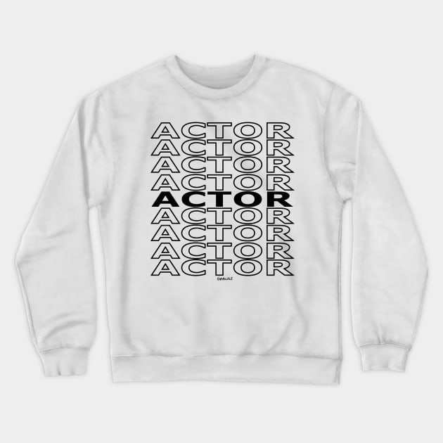 Actor Repeating Text (Black Version) Crewneck Sweatshirt by Jan Grackle